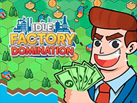 Idle Factory Domination