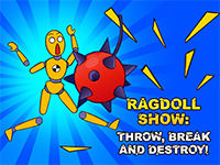 Ragdoll Show - Throw, Break and Destroy!